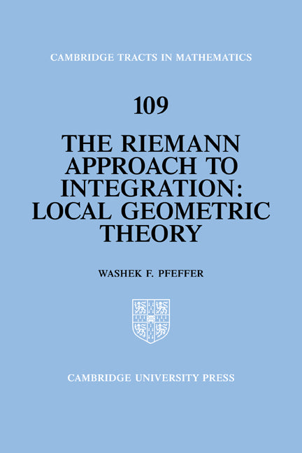 The Riemann Approach to Integration; Local Geometric Theory (Hardback) 9780521440356