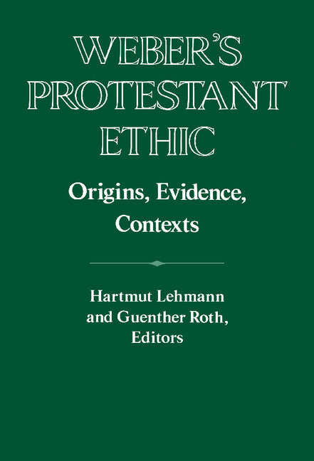 Weber's Protestant Ethic; Origins, Evidence, Contexts (Hardback) 9780521440622