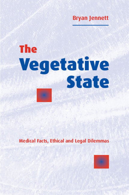 The Vegetative State; Medical Facts, Ethical and Legal Dilemmas (Paperback) 9780521441582