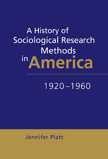 A History of Sociological Research Methods in America, 1920–1960 (Hardback) 9780521441735