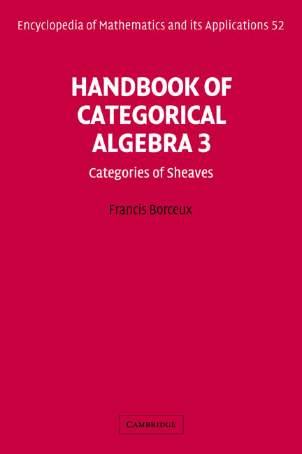 Handbook of Categorical Algebra: Volume 3, Sheaf Theory (Hardback) 9780521441803