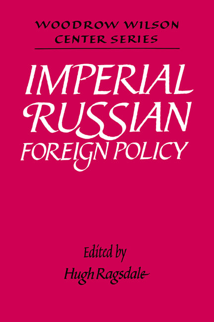 Imperial Russian Foreign Policy (Hardback) 9780521442299