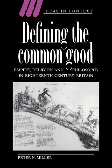 Defining the Common Good; Empire, Religion and Philosophy in Eighteenth-Century Britain (Hardback) 9780521442596