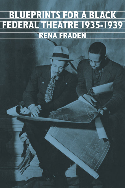 Blueprints for a Black Federal Theatre (Hardback) 9780521443593