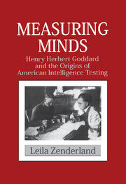 Measuring Minds; Henry Herbert Goddard and the Origins of American Intelligence Testing (Paperback) 9780521003636
