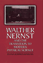 Walther Nernst and the Transition to Modern Physical Science (Hardback) 9780521444569