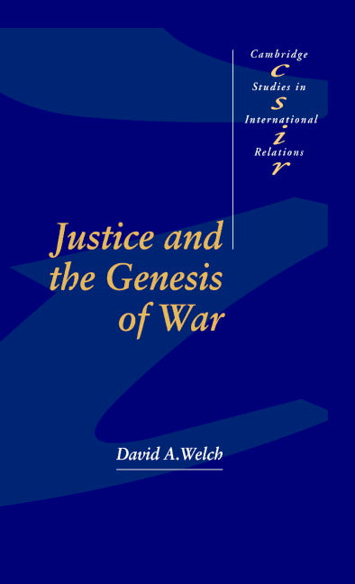 Justice and the Genesis of War (Hardback) 9780521444620