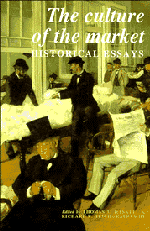 The Culture of the Market; Historical Essays (Hardback) 9780521444682