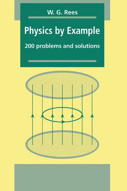 Physics by Example; 200 Problems and Solutions (Hardback) 9780521445146