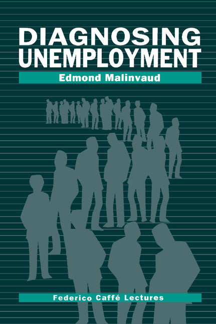 Diagnosing Unemployment (Hardback) 9780521445337