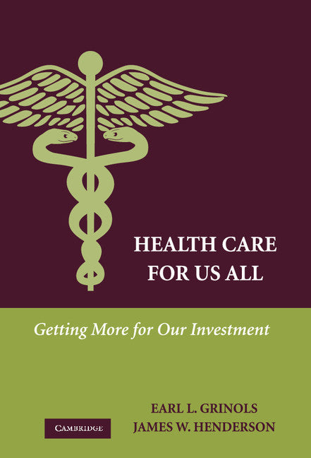 Health Care for Us All; Getting More for Our Investment (Hardback) 9780521445665