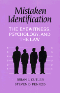 Mistaken Identification; The Eyewitness, Psychology and the Law (Paperback) 9780521445726