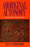 Aboriginal Autonomy; Issues and Strategies (Paperback) 9780521446372