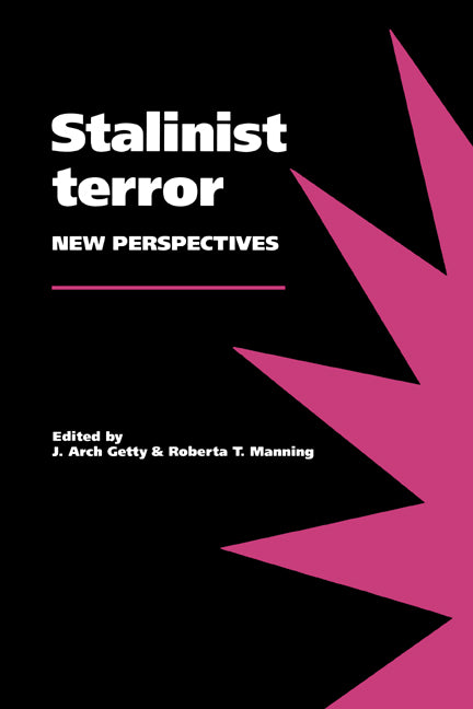 Stalinist Terror; New Perspectives (Paperback) 9780521446709