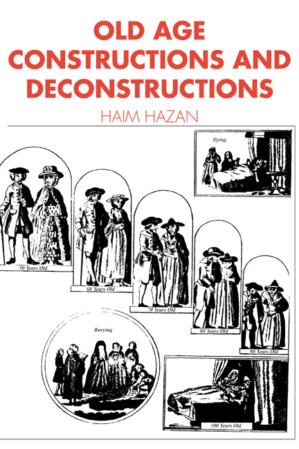 Old Age; Constructions and Deconstructions (Paperback) 9780521447485