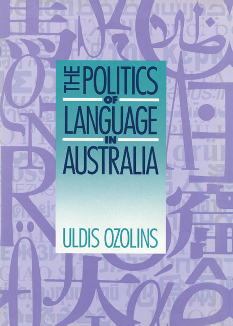 The Politics of Language in Australia (Paperback) 9780521447867