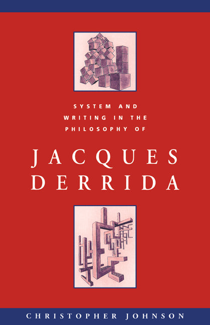System and Writing in the Philosophy of Jacques Derrida (Paperback) 9780521448529