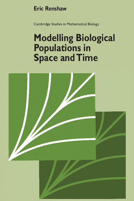 Modelling Biological Populations in Space and Time (Paperback) 9780521448550