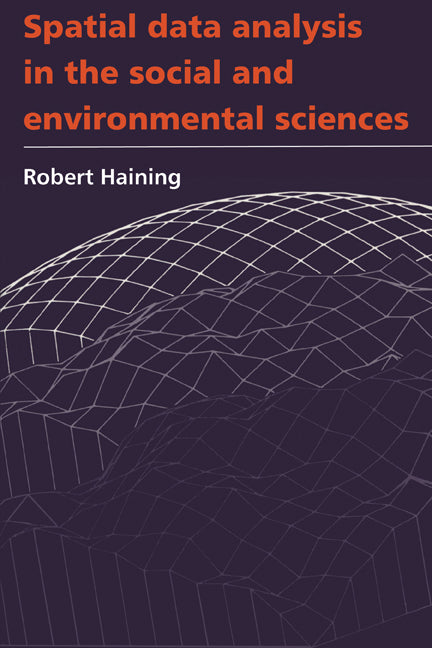 Spatial Data Analysis in the Social and Environmental Sciences (Paperback) 9780521448666