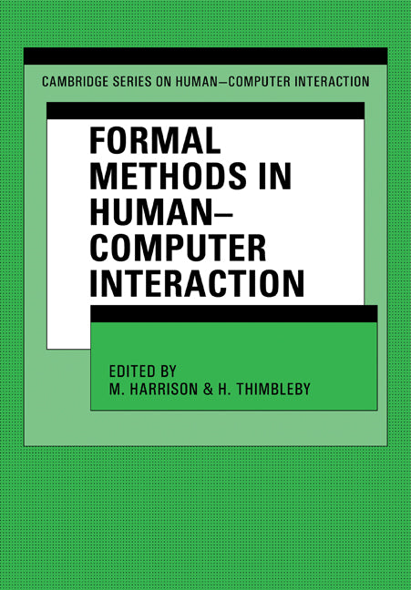 Formal Methods in Human-Computer Interaction (Paperback) 9780521448673