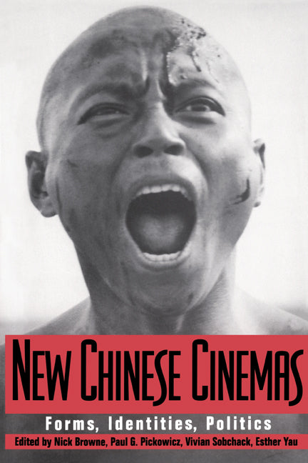 New Chinese Cinemas; Forms, Identities, Politics (Paperback) 9780521448772