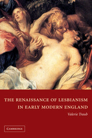 The Renaissance of Lesbianism in Early Modern England (Hardback) 9780521444279