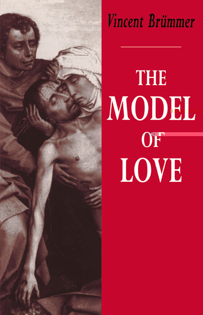 The Model of Love; A Study in Philosophical Theology (Paperback) 9780521449090