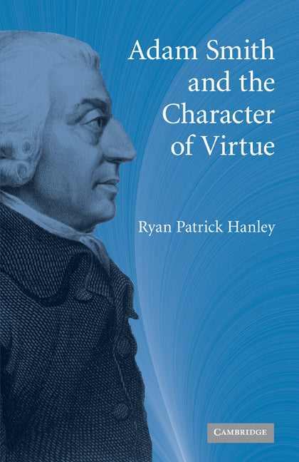 Adam Smith and the Character of Virtue (Hardback) 9780521449298