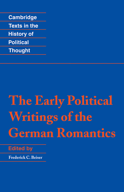 The Early Political Writings of the German Romantics (Paperback) 9780521449519