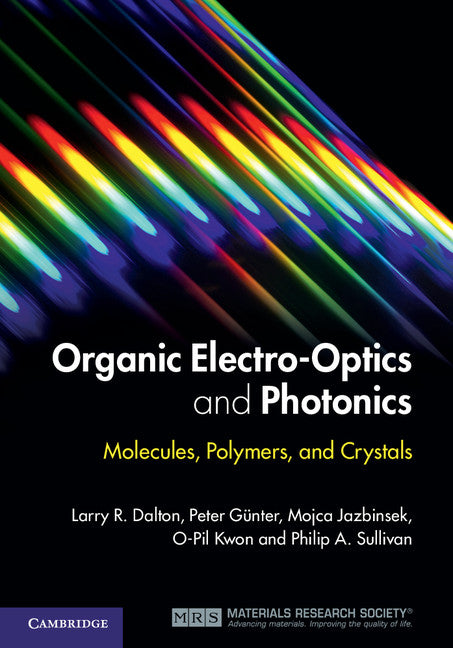 Organic Electro-Optics and Photonics; Molecules, Polymers, and Crystals (Hardback) 9780521449656