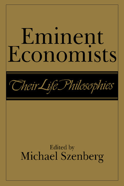 Eminent Economists; Their Life Philosophies (Paperback) 9780521449878