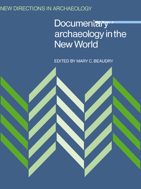 Documentary Archaeology in the New World (Paperback) 9780521449991