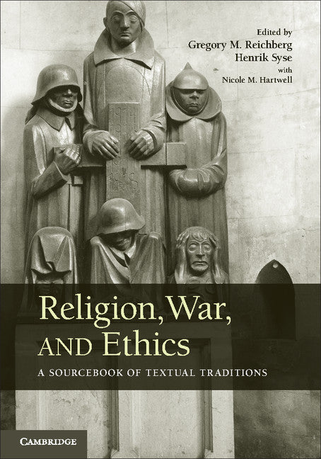 Religion, War, and Ethics; A Sourcebook of Textual Traditions (Hardback) 9780521450386