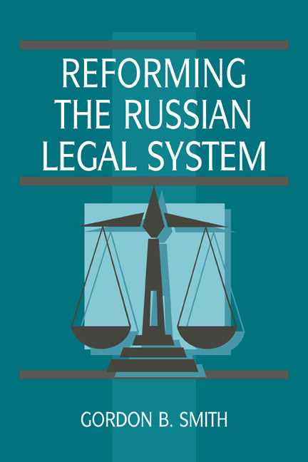 Reforming the Russian Legal System (Hardback) 9780521450522