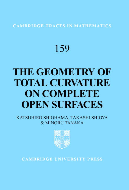 The Geometry of Total Curvature on Complete Open Surfaces (Hardback) 9780521450546