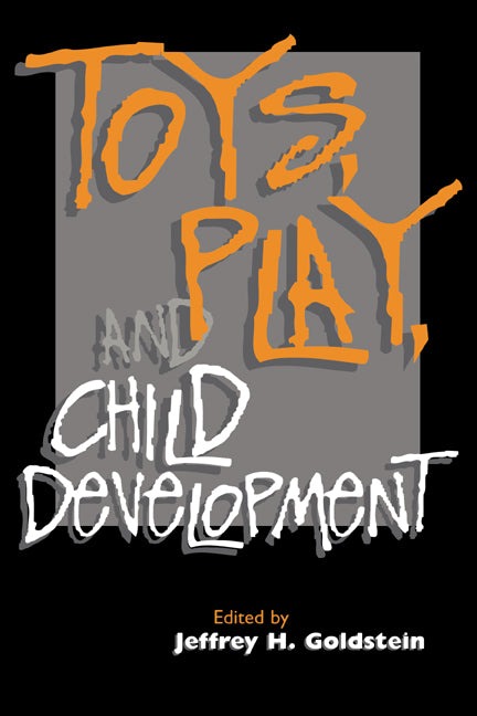 Toys, Play, and Child Development (Hardback) 9780521450621