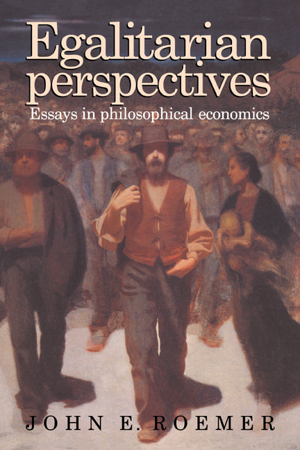 Egalitarian Perspectives; Essays in Philosophical Economics (Hardback) 9780521450669