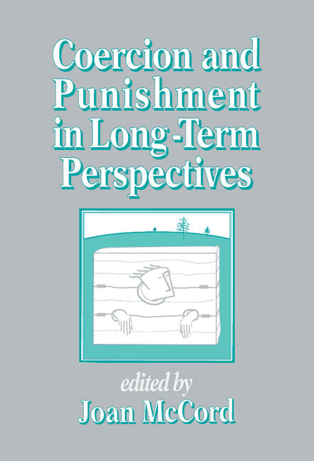 Coercion and Punishment in Long-Term Perspectives (Hardback) 9780521450690