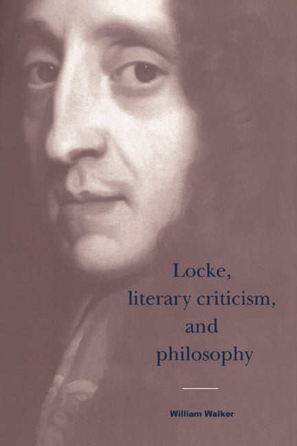 Locke, Literary Criticism, and Philosophy (Hardback) 9780521451055