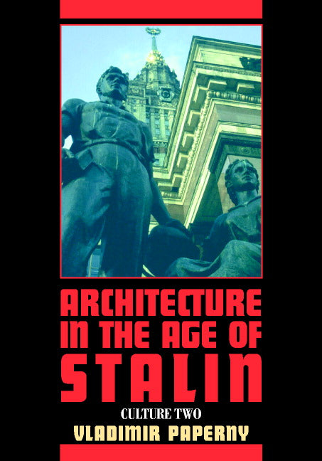 Architecture in the Age of Stalin; Culture Two (Hardback) 9780521451192