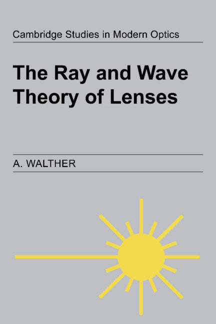 The Ray and Wave Theory of Lenses (Hardback) 9780521451444