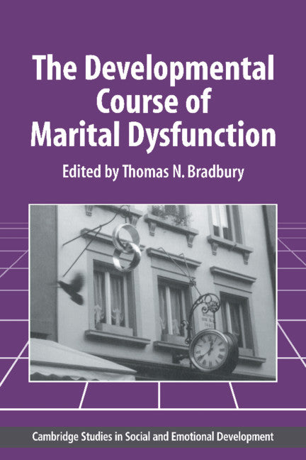 The Developmental Course of Marital Dysfunction (Hardback) 9780521451901