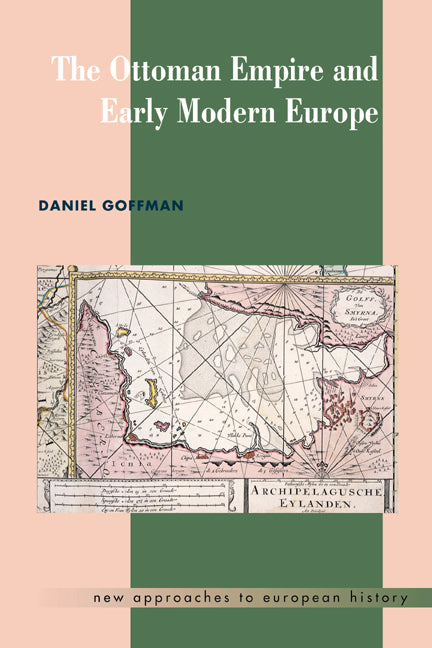 The Ottoman Empire and Early Modern Europe (Hardback) 9780521452809