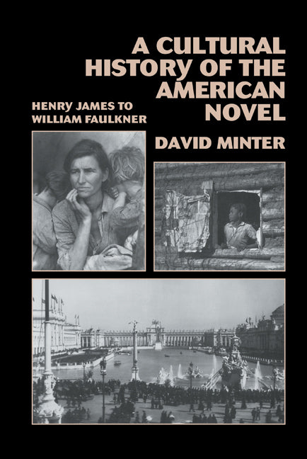 A Cultural History of the American Novel, 1890–1940; Henry James to William Faulkner (Hardback) 9780521452854