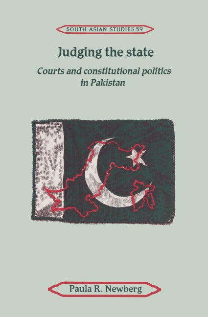 Judging the State; Courts and Constitutional Politics in Pakistan (Hardback) 9780521452892