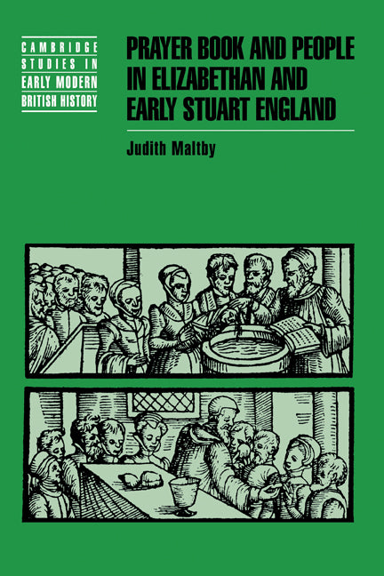 Prayer Book and People in Elizabethan and Early Stuart England (Hardback) 9780521453134