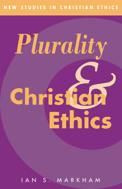 Plurality and Christian Ethics (Hardback) 9780521453288