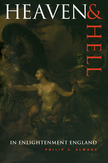 Heaven and Hell in Enlightenment England (Hardback) 9780521453714