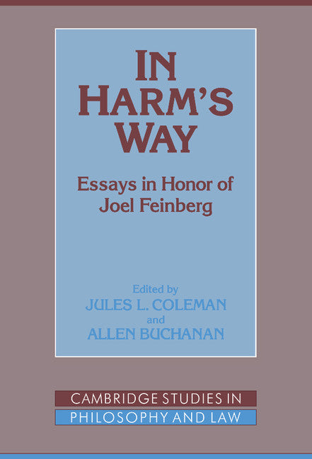 In Harm's Way; Essays in Honor of Joel Feinberg (Hardback) 9780521454100