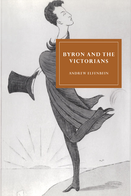Byron and the Victorians (Hardback) 9780521454520